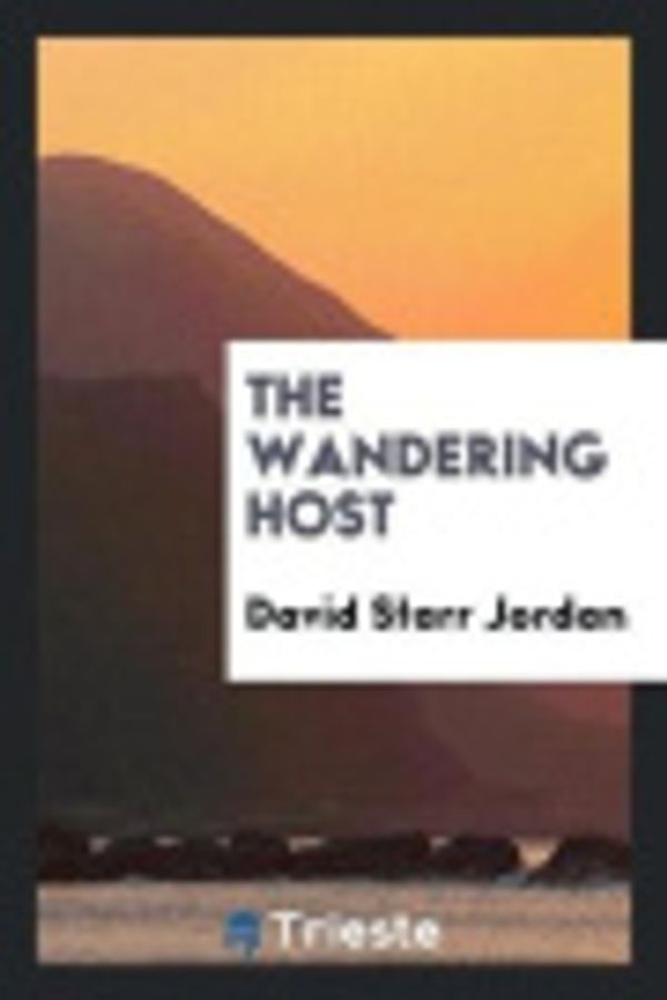 Cover Art for 9780649296132, The Wandering Host by David Starr Jordan