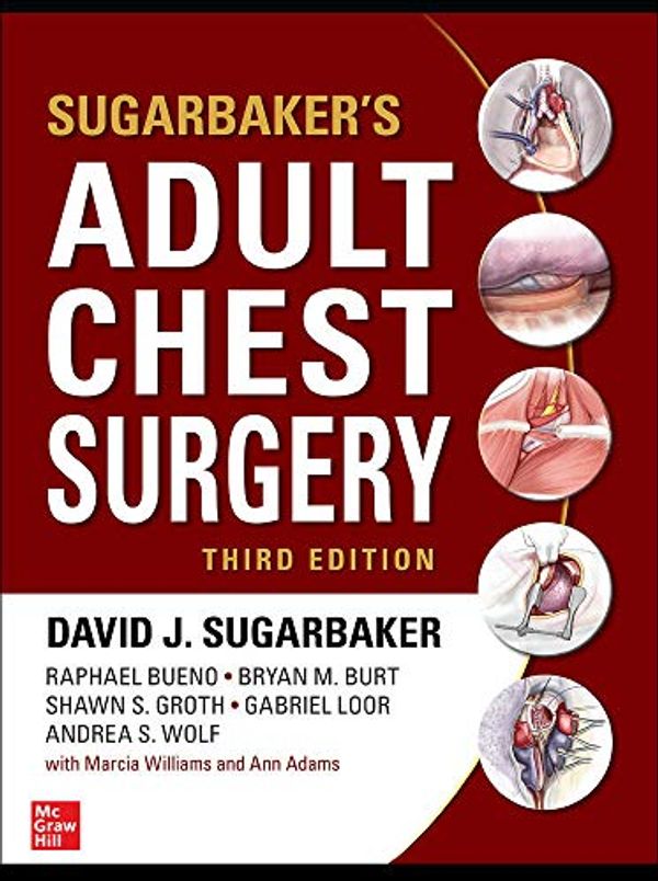 Cover Art for 9781260026931, Sugarbaker's Adult Chest Surgery by David Sugarbaker, Raphael Bueno, Bryan M. Burt, Shawn S. Groth, Gabriel Loor, Andrea S. Wolf
