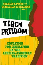 Cover Art for 9780807748725, Teach Freedom by Charles M. Payne & Carol Sills Strickland & Charle