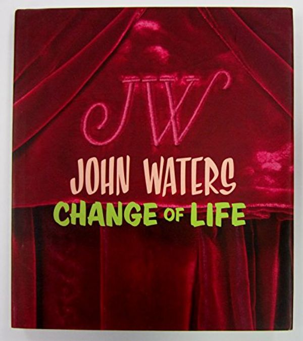 Cover Art for 9780810943063, John Waters: Change Of Life by L Phillips, Heiferman