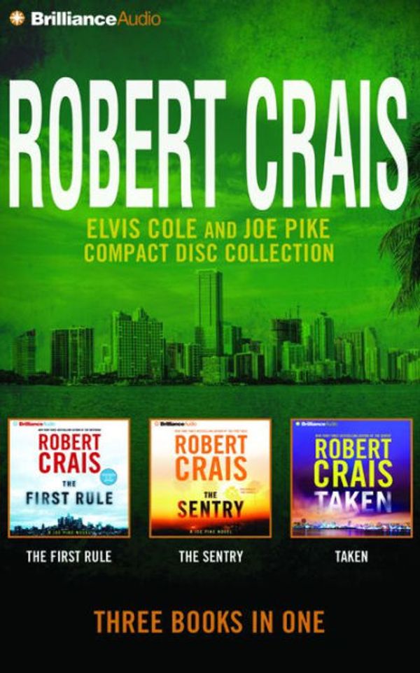 Cover Art for 9781501210532, Robert Crais Elvis Cole and Joe Pike Collection: The First Rule, the Sentry, Taken by Robert Crais