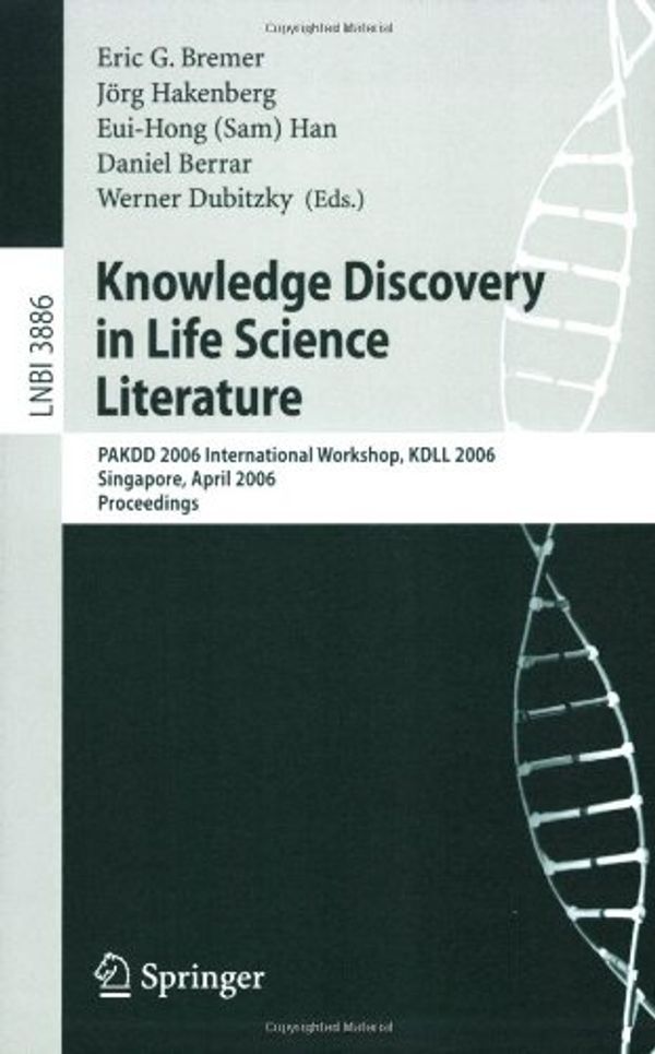 Cover Art for 9783540328094, Knowledge Discovery in Life Science Literature by Eric G. Bremer