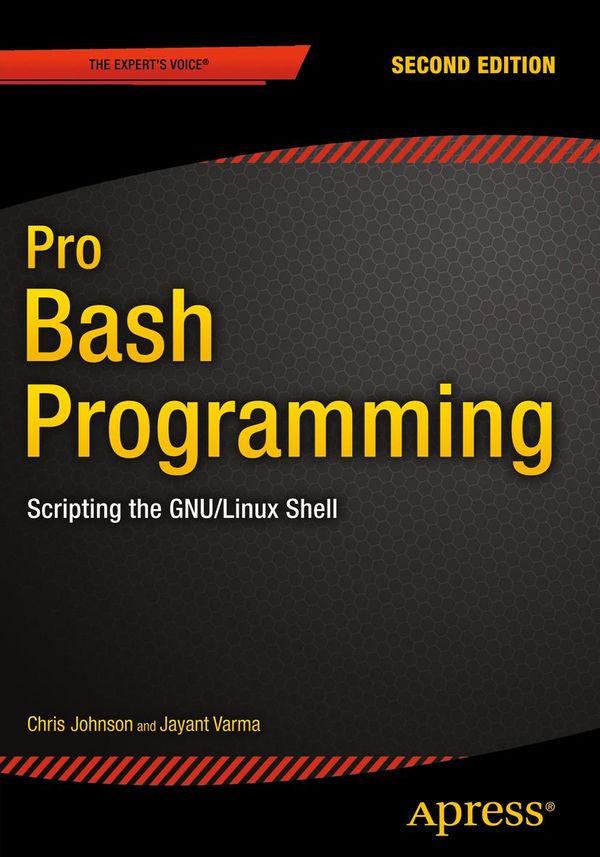Cover Art for 9781484201213, Pro Bash Programming, Second Edition by Chris Johnson, Jayant Varma