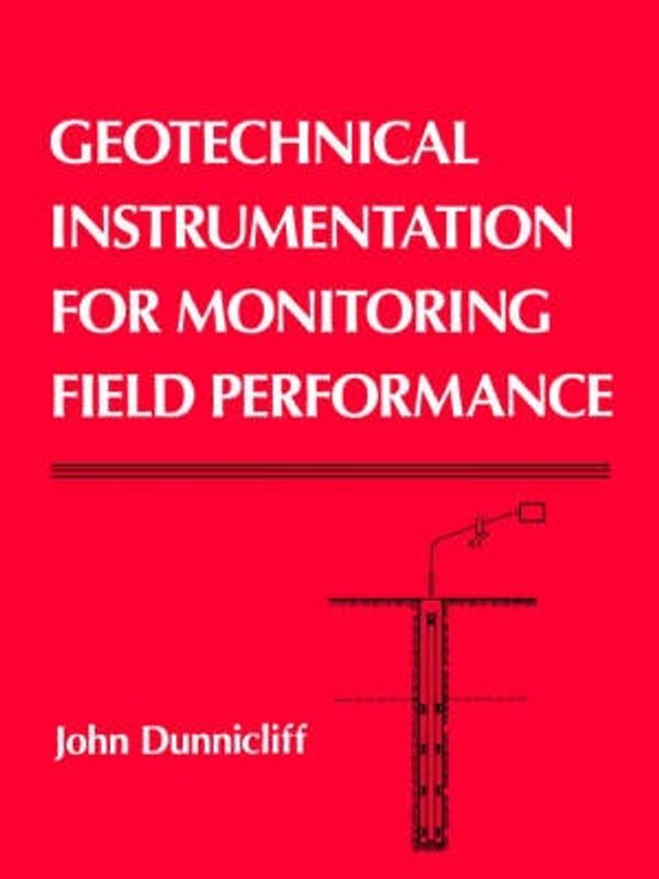 Cover Art for 9780471005469, Geotechnical Instrumentation for Monitoring Field Performance by John Dunnicliff