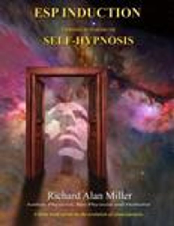 Cover Art for 9781890693305, ESP Induction Through Forms of Self-Hypnosis by Richard Alan Miller