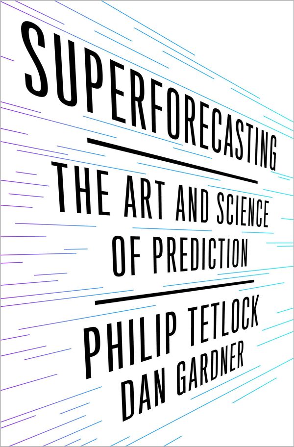 Cover Art for 9780804136709, Superforecasting by Philip Tetlock, Dan Gardner