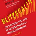 Cover Art for B0791239V7, Blitzscaling: The Lightning-Fast Path to Building Massively Valuable Companies by Reid Hoffman, Chris Yeh
