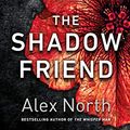 Cover Art for B08462WG67, The Shadow Friend by Alex North