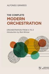 Cover Art for 9791221017540, The Complete Modern Orchestration: Orchestration from A to Z by Alfonso Girardo
