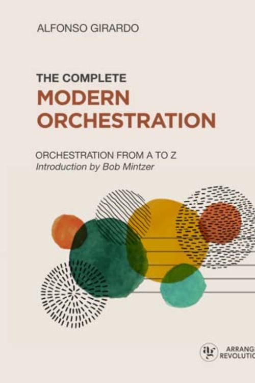 Cover Art for 9791221017540, The Complete Modern Orchestration: Orchestration from A to Z by Alfonso Girardo