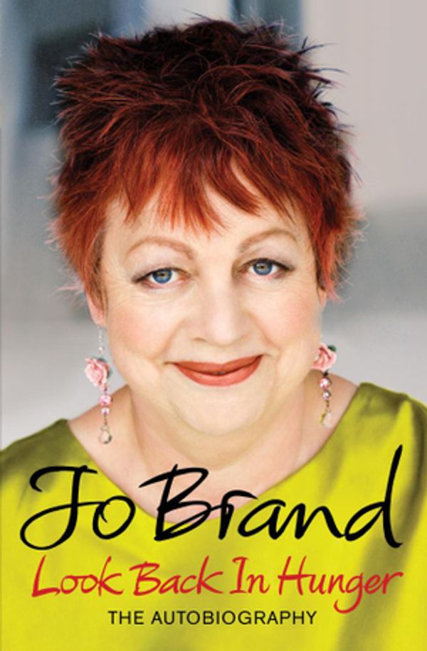 Cover Art for 9780755359288, Look Back in Hunger by Jo Brand