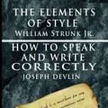 Cover Art for 9789562912631, The Elements of Style by William Strunk Jr. & How to Speak and Write Correctly by Joseph Devlin - Special Edition by Strunk Jr., William, Joseph Devlin