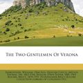 Cover Art for 9781246904901, The Two Gentlemen of Verona by 1564-1616, Shakespeare William