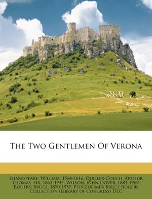 Cover Art for 9781246904901, The Two Gentlemen of Verona by 1564-1616, Shakespeare William