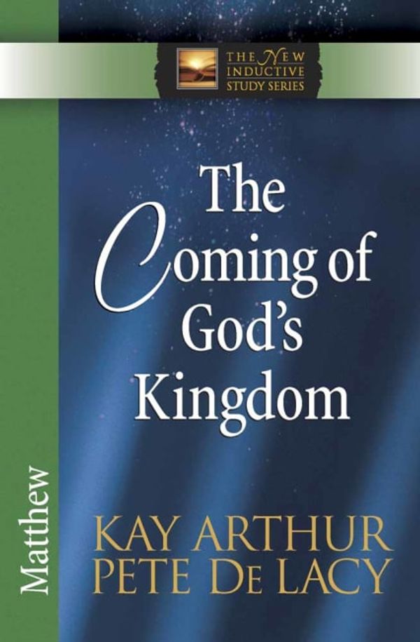 Cover Art for 9780736925129, The Coming of God's Kingdom by Kay Arthur, De Lacy, Pete