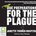 Cover Art for 9781740946155, Due Preparations for the Plague (Compact Disc) by Janette Turner Hospital