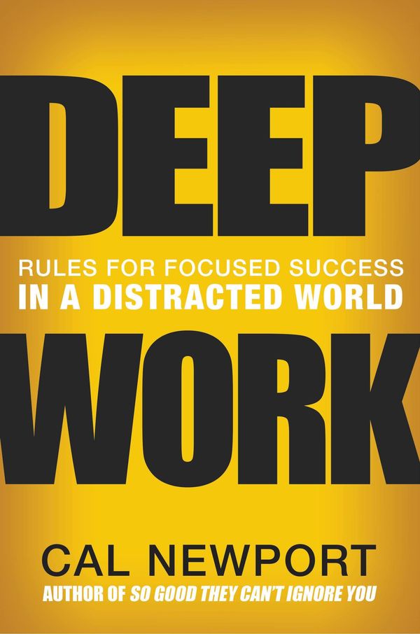 Cover Art for 9781455586660, Deep WorkRules for Focused Success in a Distracted World by Cal Newport