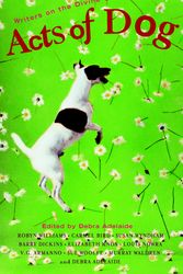 Cover Art for 9781740512008, Acts of Dog by Debra Adelaide