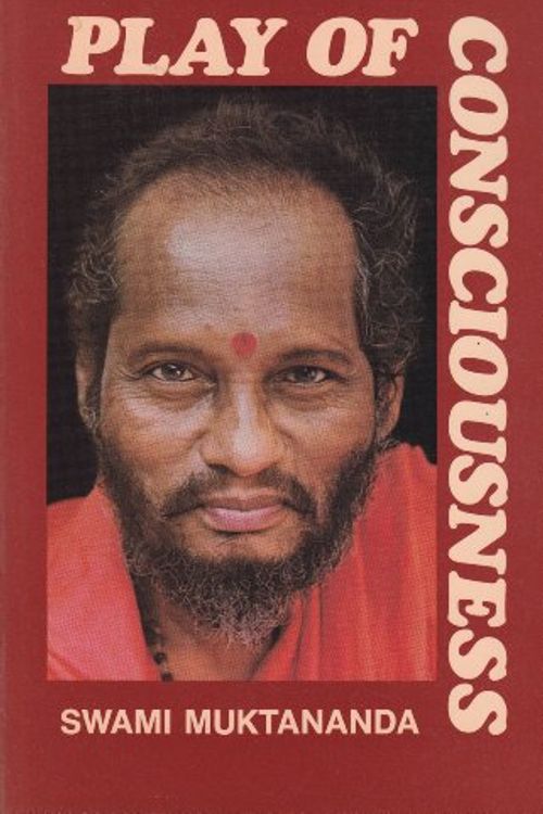 Cover Art for 9780914602378, Play of Consciousness by Swami Muktananda