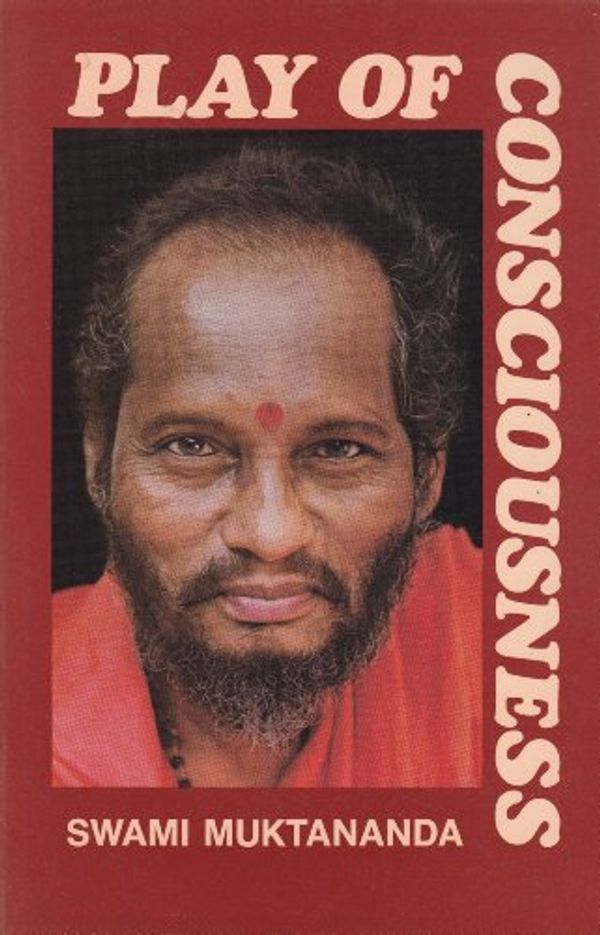Cover Art for 9780914602378, Play of Consciousness by Swami Muktananda