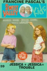 Cover Art for 9780553482119, Jessica + Jessica = Trouble (Sweet Valley Kids) by Francine Pascal
