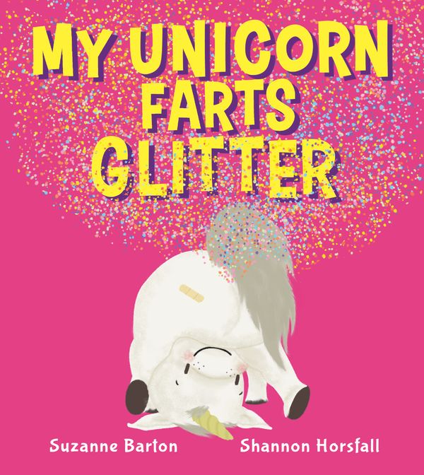 Cover Art for 9780734418708, My Unicorn Farts Glitter by Suzanne Barton