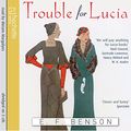 Cover Art for 9781405508742, Trouble for Lucia by E. F. Benson