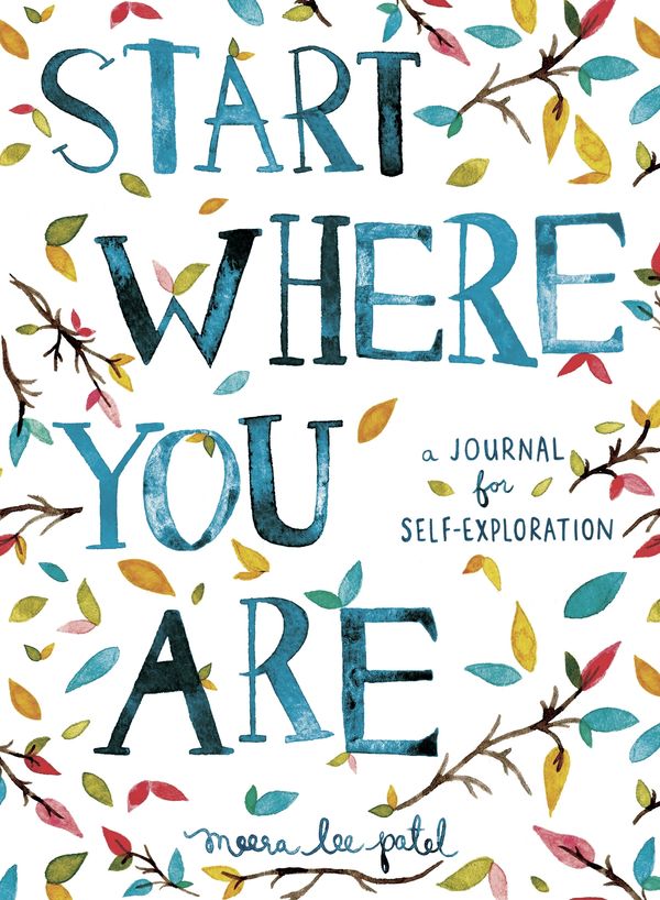 Cover Art for 9781846149191, Start Where You Are: A Journal for Self-Exploration by Meera Lee Patel