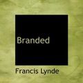 Cover Art for 9781434634177, Branded (Large Print Edition) by Francis Lynde