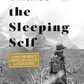 Cover Art for B072HZR519, To Shake the Sleeping Self: A Journey from Oregon to Patagonia, and a Quest for a Life with No Regret by Jedidiah Jenkins