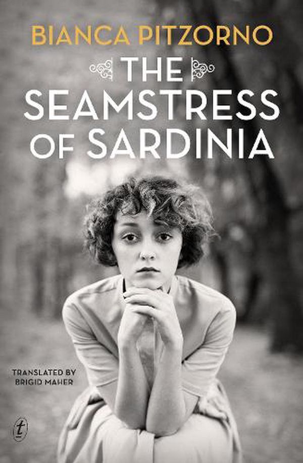 Cover Art for 9781922330536, The Seamstress of Sardinia by Bianca Pitzorno