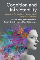 Cover Art for 9781107043992, Cognition and Intractability by Van Rooij, Iris, Mark Blokpoel, Johan Kwisthout, Todd Wareham