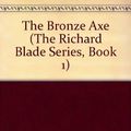 Cover Art for 9780523407746, The Bronze Axe (The Richard Blade Series, Book 1) by Jeffrey Lord