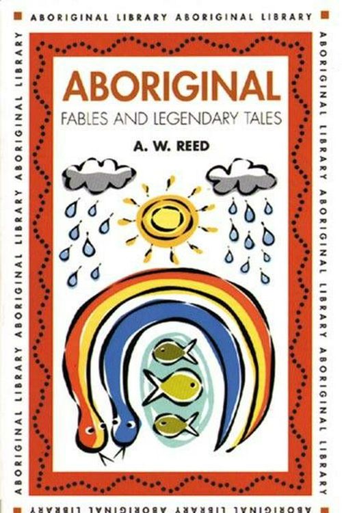 Cover Art for 9781876334109, Aboriginal Fables and Legendary Tales by A. W. Reed