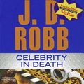 Cover Art for 9781455818303, Celebrity in Death by J D Robb