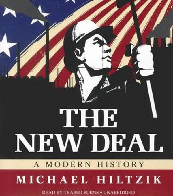 Cover Art for 9781455122400, The New Deal: A Modern History by Michael Hiltzik