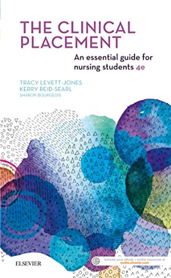 Cover Art for B07CWS5GCY, The Clinical Placement: An Essential Guide for Nursing Students by Levett-Jones, Tracy, Reid-Searl, Kerry, Sharon Bourgeois