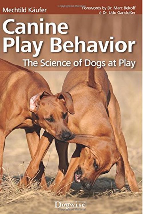 Cover Art for 9781617811531, Canine Play Behavior: The Science of Dogs at Play by Mechtild Kaufer