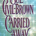 Cover Art for 9780380727742, Carried Away by Civil-Brown, Sue by Civil-Brown, Sue