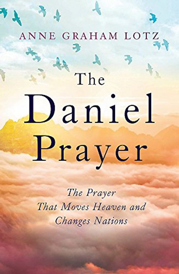 Cover Art for 9781473616639, The Daniel Prayer by Anne Graham Lotz