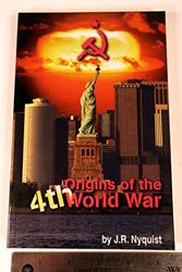 Cover Art for 9781582750101, Origins of the Fourth World War : And the Coming Wars of Mass Destruction by J. R. Nyquist