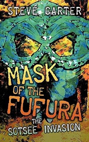Cover Art for 9781449031213, Mask of the Fufura by Steve Carter