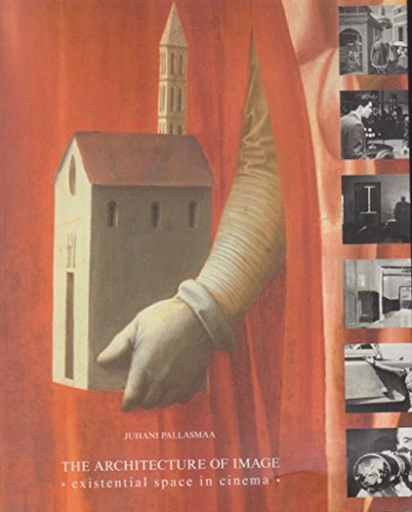 Cover Art for 9789516826281, The Architecture of Image by Juhani Pallasmaa