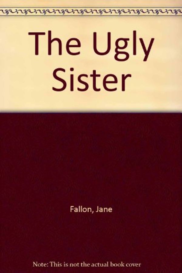 Cover Art for 9781445896724, The Ugly Sister by Jane Fallon