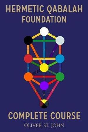 Cover Art for 9781788083270, Hermetic Qabalah Foundation-Complete Course by St. John, Oliver
