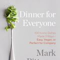 Cover Art for 9780385344760, Dinner for Everyone300 Ways to Go Easy, Vegan, or All Out by Mark Bittman