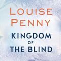 Cover Art for 9781405536400, Kingdom of the Blind: A Chief Inspector Gamache Mystery, Book 14 by Louise Penny, Adam Sims