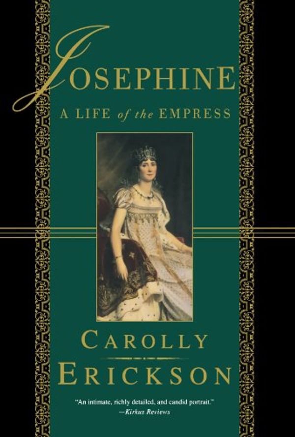 Cover Art for 9780312263461, Josephine: A Life of the Empress by Carolly Erickson