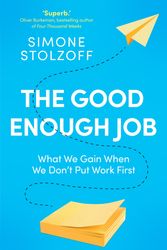 Cover Art for 9781529146301, The Good Enough Job by Simone Stolzoff