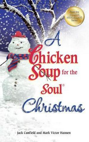Cover Art for 9781623610708, A Chicken Soup for the Soul Christmas Format: Paperback by Jack Canfield, Mark Victor Hansen